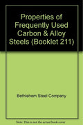 Properties of Frequently Used Carbon & Alloy Steels (Booklet 211) [Pamphlet]