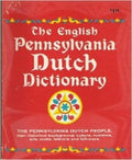 The English Pennsylvania Dutch dictionary: A glossary of English words and