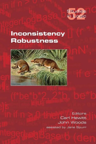 Inconsistency Robustness (Studies in Logic) [Paperback] Hewitt, Carl and Woods,