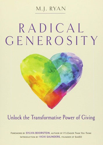 Radical Generosity: Unlock the Transformative Power of Giving [Paperback] Ryan,