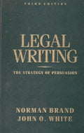 Legal Writing: The Strategy of Persuasion by Norman Brand Law Book