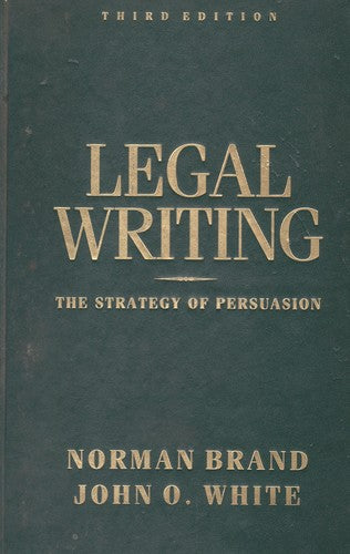 Legal Writing: The Strategy of Persuasion by Norman Brand Law Book