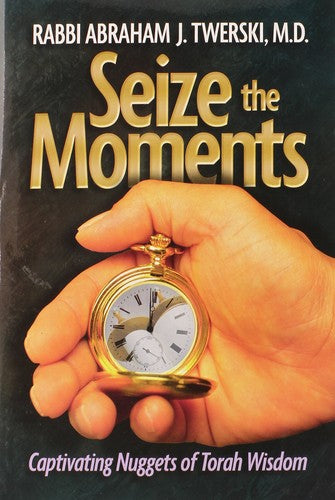 Seize the Moments: Captivating Nuggets of Torah Wisdom [Hardcover] Twerski,