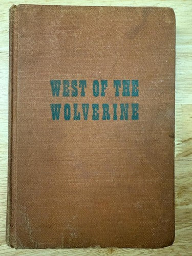 West of The Wolverine 1st Edition Hardcover Rare Collectible Adventure Novel