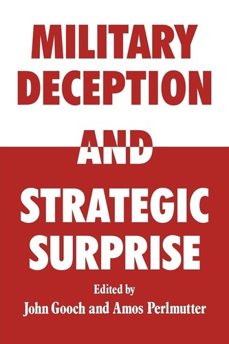 Military Deception and Strategic Surprise! [Paperback] Gooch, John and