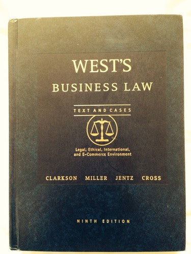 West's Business Law Texts and Cases: Legal, Ethical, International, and