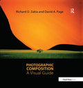 Photographic Composition: A Visual Guide Zakia, Richard D. and Page, David