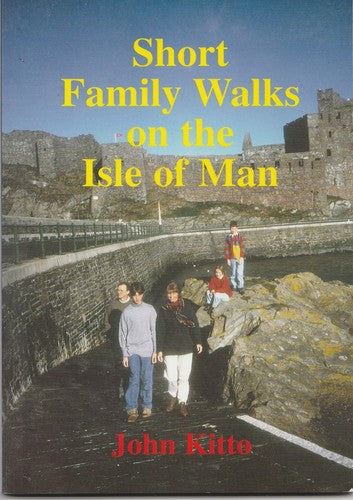 Short Family Walks on the Isle of Man by John Kitto Walking Guide Book