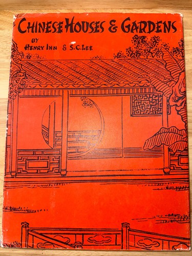 Chinese Houses and Gardens by Henry Inn and C. S. Lee 1950 HC/DJ