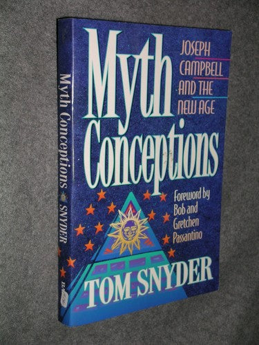 Myth Conceptions: Joseph Campbell and the New Age Snyder, Tom