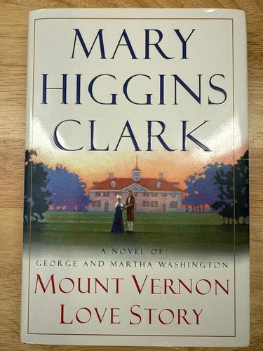 SIGNED Mount Vernon Love Story Mary Higgins Clark  250th Anniversary