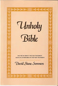 Unholy Bible: The Truth About the Old Testament With an Afterword on the New