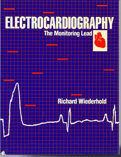 Electrocardiography: The Monitoring Lead Wiederhold, Richard