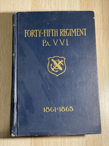 1912 History of the Forty-Fifth Regiment Pennsylvania Volunteer Regiment
