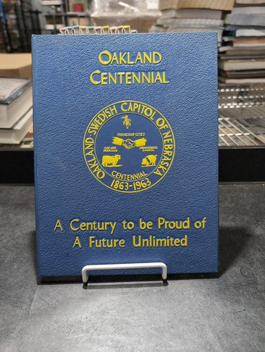 Oakland Nebraska Centennial History 1863-1963 Local Town Chronicle Book
