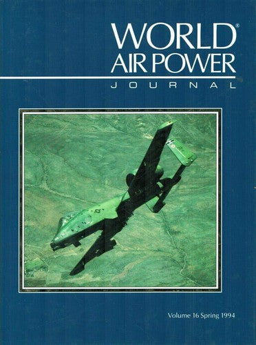 World Air Power Journal Volume 16 Spring 1994 David Donald Military Aviation