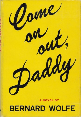Come Out Daddy Bernard Wolfe Hardcover 1963 First Edition Rare Fiction