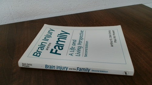 Brain Injury and the Family: A Life and Living Perspective, Second Edition Dell