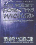 No Rest for the Wicked: History & Hauntings of American Crime & Unsolved