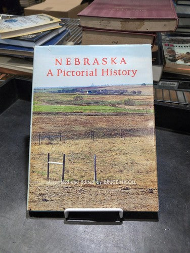 Nebraska A Pictorial History 1967 Bruce Nicoll SIGNED First Edition Book