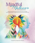 Mindful Makeover: Create the Life You Desire [Paperback] Catalano, Stephanie and