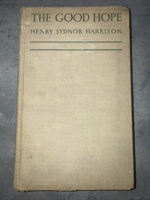 The Good Hope by Henry Sydnor Harrison 1931 First Edition Vintage Novel