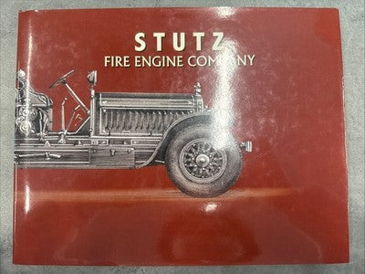 STUTZ FIRE ENGINE COMPANY Book By Rodger Birchfield - Hardcover Signed Copy