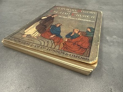 Everyman's History of the English Church By Rev. P. Dearmer D.D. First Edition