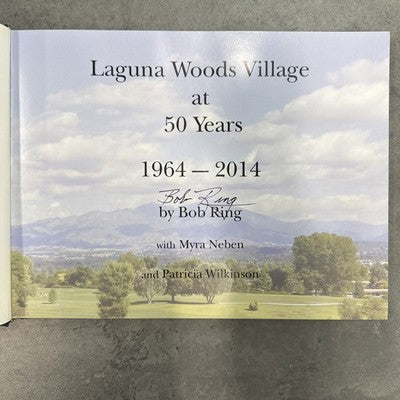 Laguna Woods Village at 50 Years 1964-2014 Limited Edition Signed