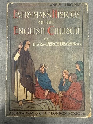 Everyman's History of the English Church By Rev. P. Dearmer D.D. First Edition