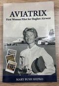 AVIATRIX : First Woman Pilot for Hughes Airwest by Mary Shipko SIGNED