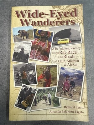 Wide-Eyed Wanderers : A Befuddling Journey from the Rat Race SIGNED both authors