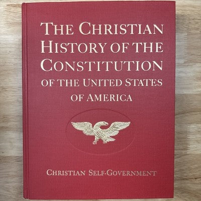 The Christian History of the Constitution of the United States of America