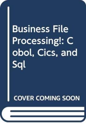 Business file processing!: COBOL, CICS, and SQL [Hardcover] James Bradley
