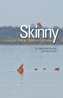 Skinny: How to Fish in Shallow Saltwater [Paperback] Mel Berman