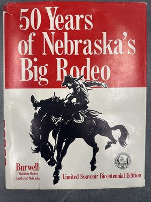 FIFTY YEARS OF NEBRASKA'S BIG RODEO (LIMITED SOUVENIR BICENTENNIAL EDITION)