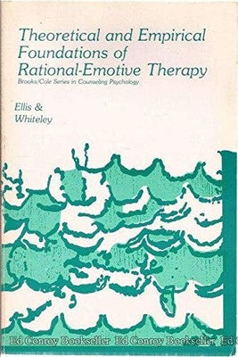 Theoretical and empirical foundations of rational-emotive therapy (The