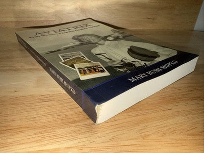 AVIATRIX : First Woman Pilot for Hughes Airwest by Mary Shipko SIGNED