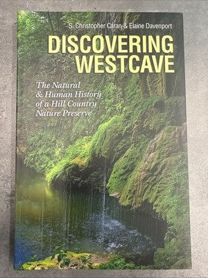 Discovering Westcave The Natural & Human History of a Hill Country Nature SIGNED