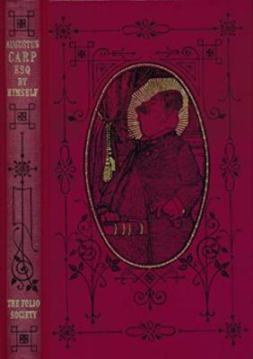 Augustus Carp, Esq., by himself; being the autobiography of a really good man.