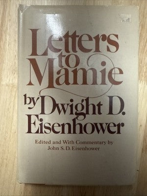 Letters to Mamie Dwight D Eisenhower 1st Edition 1978 Presidential Biography