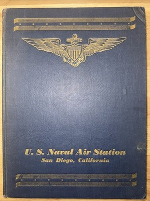 1945 UNITED STATES NAVAL AIR STATION NAVY YEARBOOK, SAN DIEGO, CA,  WWII