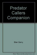 Predator Callers Companion by Gerry Blair Hardcover Hunting Guide Book