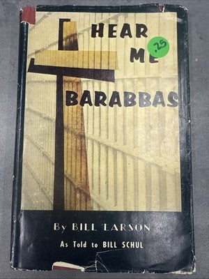 Hear Me Barabbas by Bill Larson 1969 Signed Copy 1st Edition
