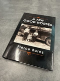A Few Good Horses - Pierce Burns SIGNED !