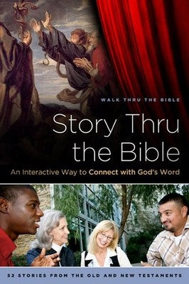 Story Thru the Bible: An Interactive Way to Connect with God's Word Walk Thru