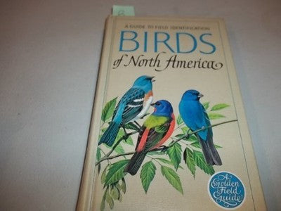 Birds of North America: A Guide to Field Identification by Chandler S. Robbins