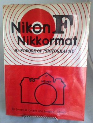 Nikon F, Nikkormat handbook of photography [Hardcover] JOSEPH D COOPER AND