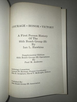 Courage, Honor, Victory: A First Person History of the 95th Bomb Group (H)