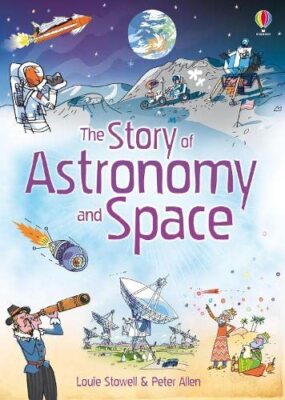 The Story of Astronomy & Space Usborne Stowell Science Book
